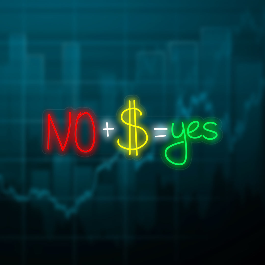 "No + US Dollar = Yes" Neonskilt