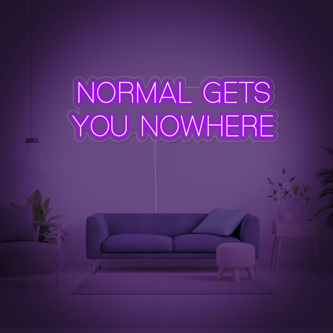 "Normal Gets You Nowhere" Neonskilt