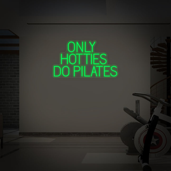 "Only Hotties Do Pilates" Neonskilt