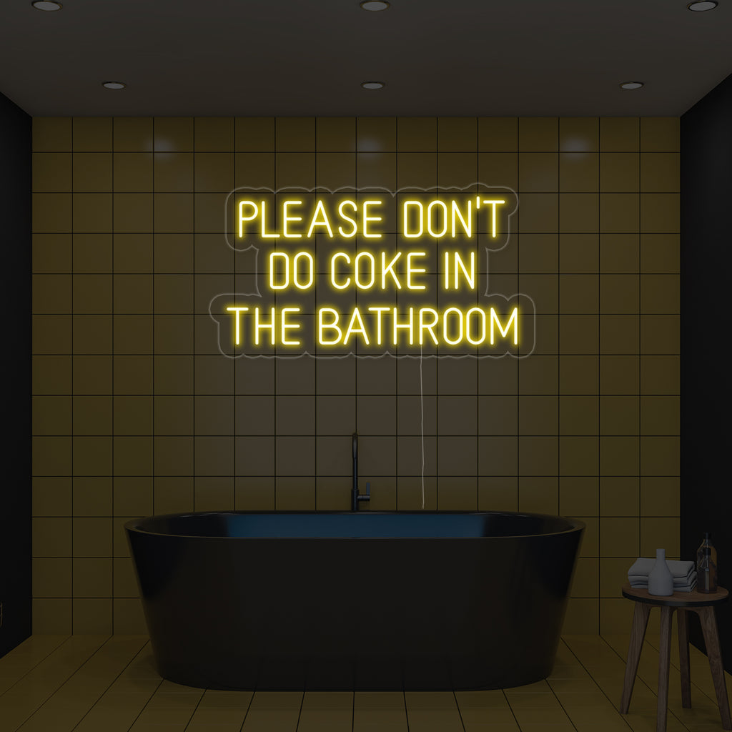 Please Dont Do Coke in The Bathroom Neonskilt, Lys Skrift - Neonskilter –  NEONSKILTER, image size:1024x1024