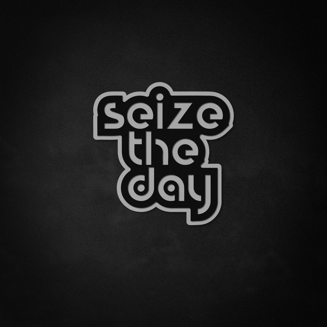 "Seize The Day" Neon Like