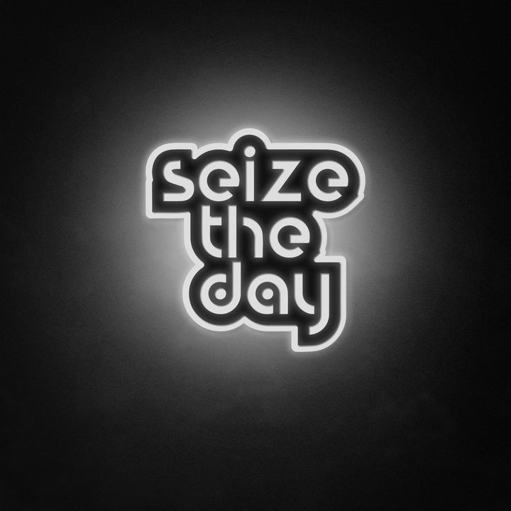 "Seize The Day" Neon Like