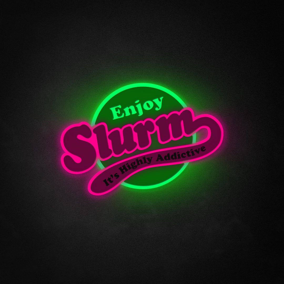"Slurm brus" Neon Like