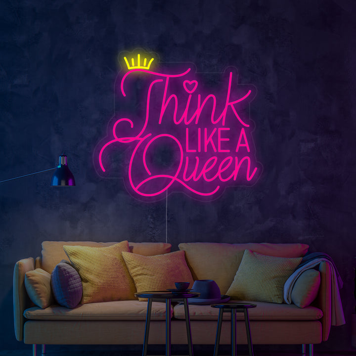 "Think Like A Queen" Neonskilt