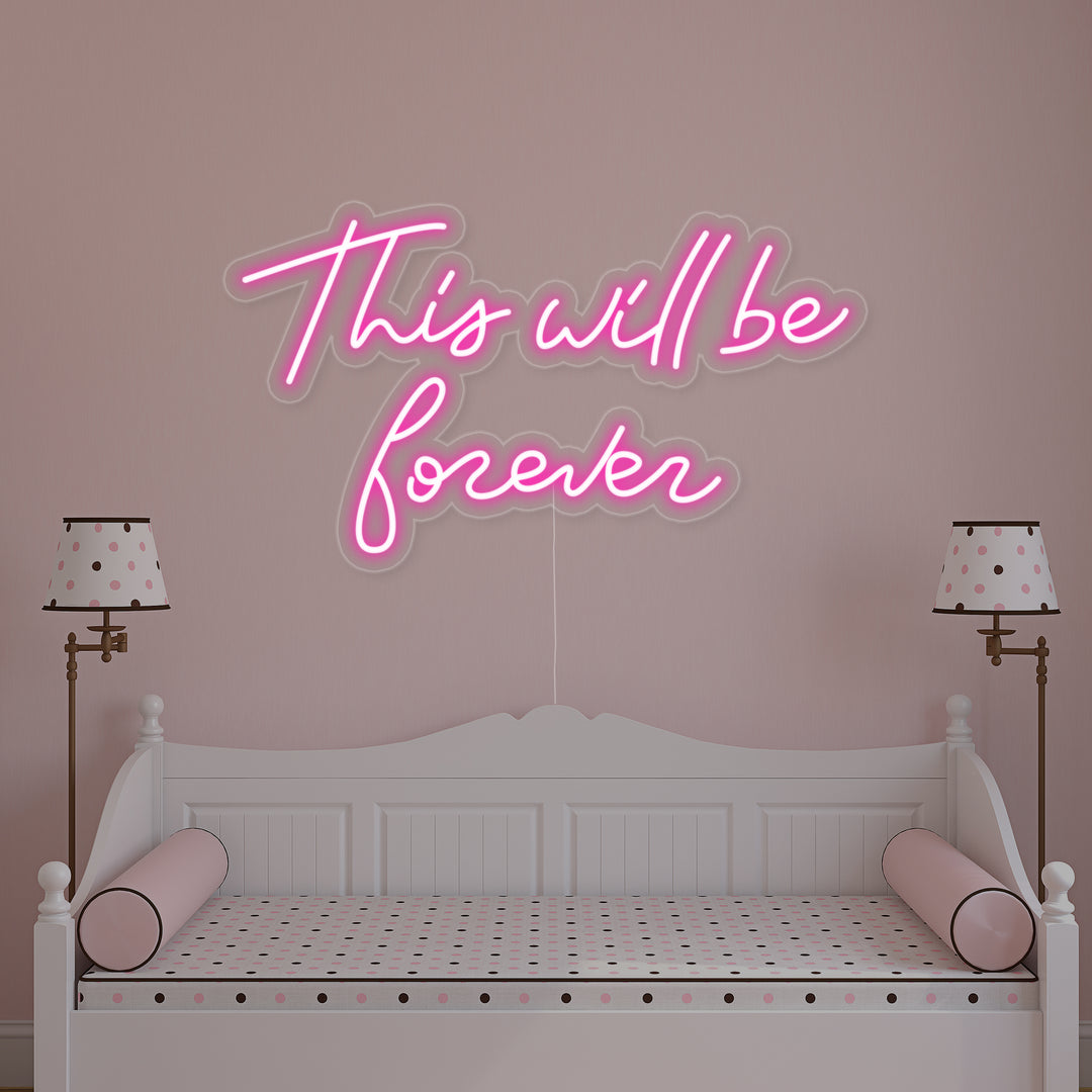 "This Will Be Forever" Neonskilt