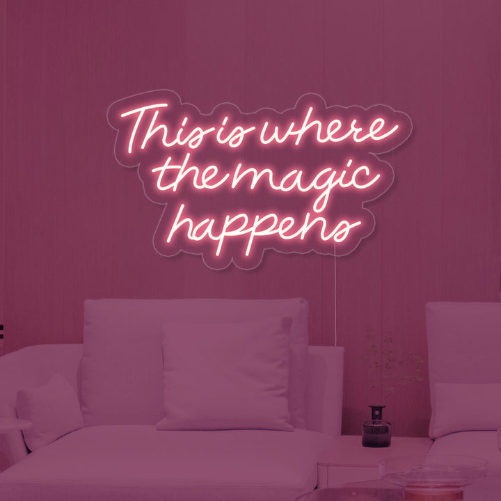 "This is Where The Magic Happens" Neonskilt