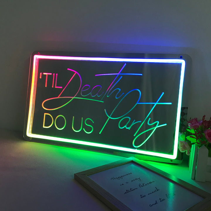 "Till Death Do Us Party, Drømmende Fargeskiftende" Neonskilt med speilbakside
