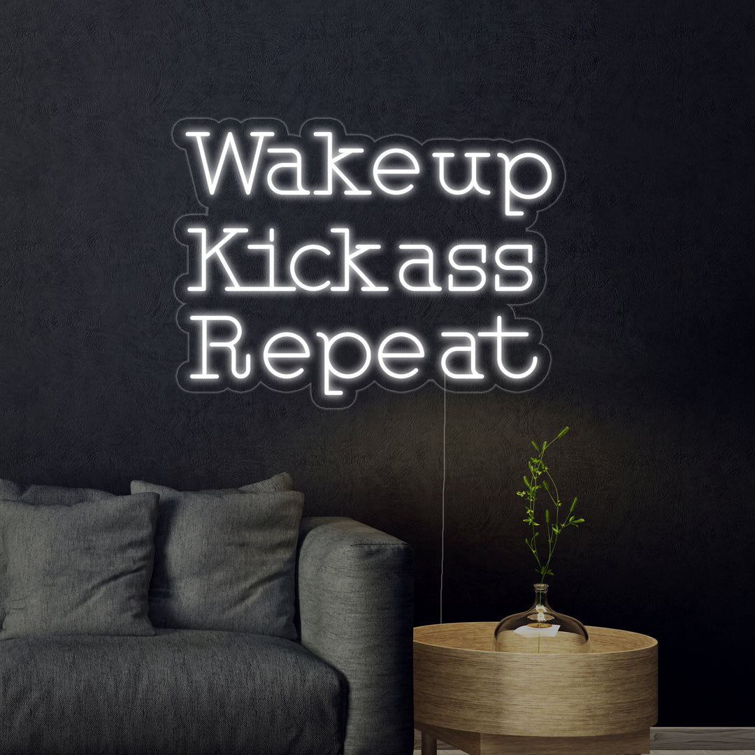 "Wake Up Kick Ass Repeat" Neonskilt