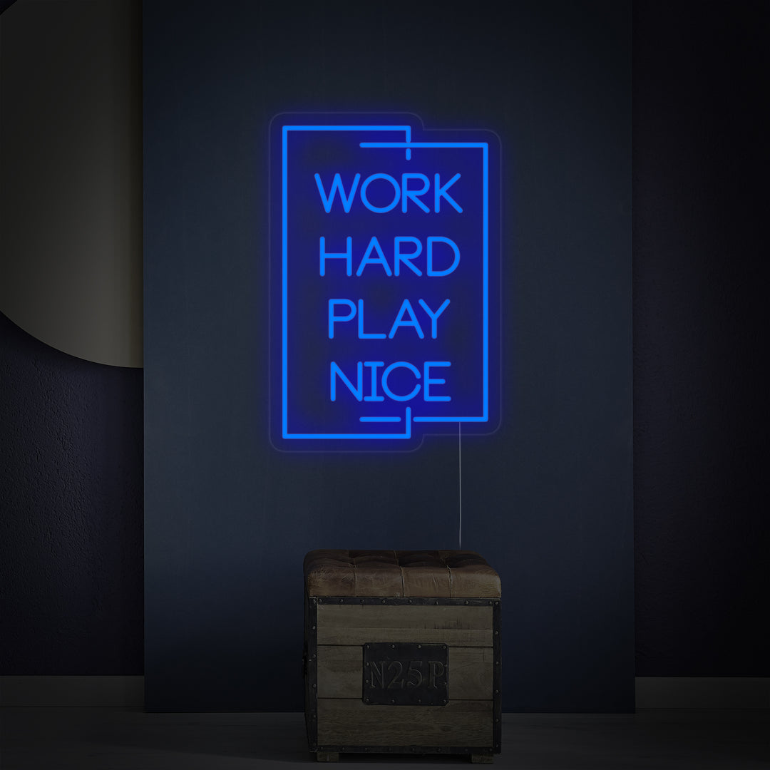 "Work Hard Play Nice" Neonskilt
