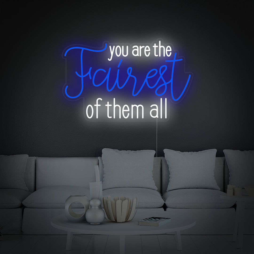"You Are the Fairest of Them All" Neonskilt