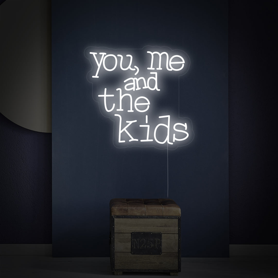 "You Me And The Kids" Neonskilt