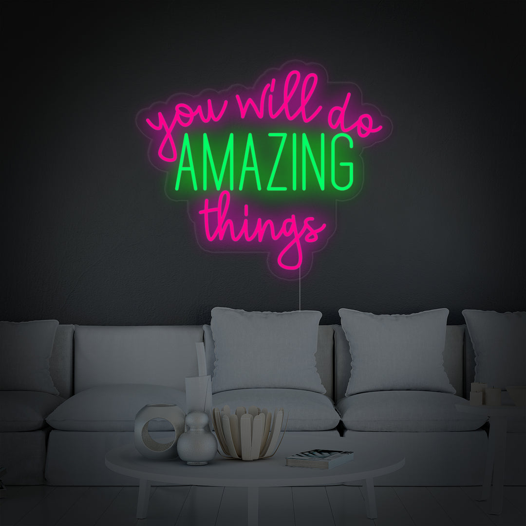 "You Will Do Amazing Things" Neonskilt