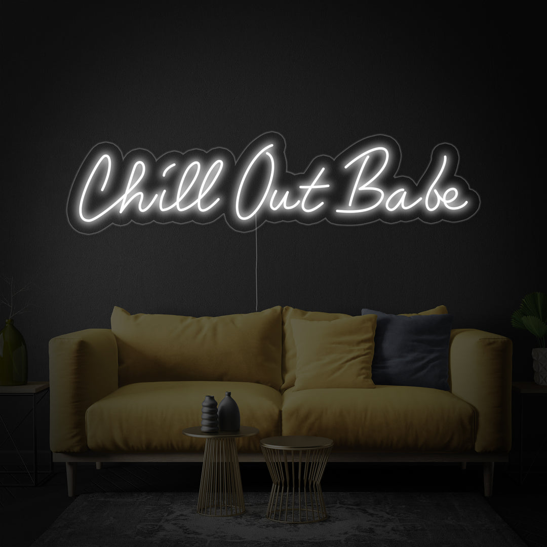 "Chill Out Babe" Neonskilt