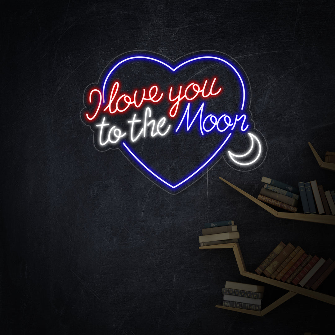"Love You To The Moon And Back" Neonskilt