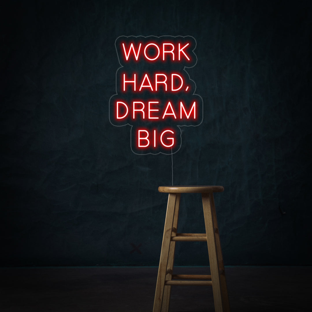 "Work Hard Dream Big" Neonskilt